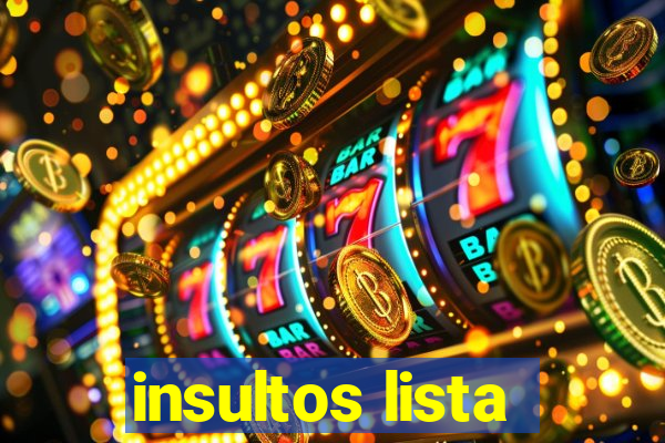 insultos lista